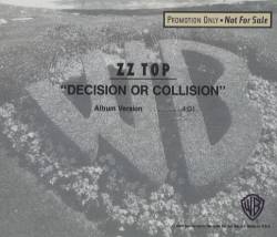 ZZ Top : Decision or Collision